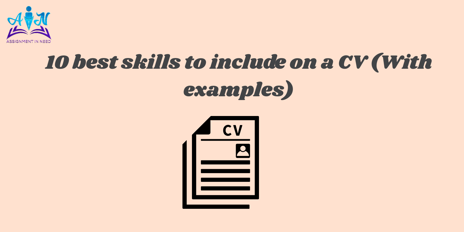 10 best skills to include on a CV (With examples)