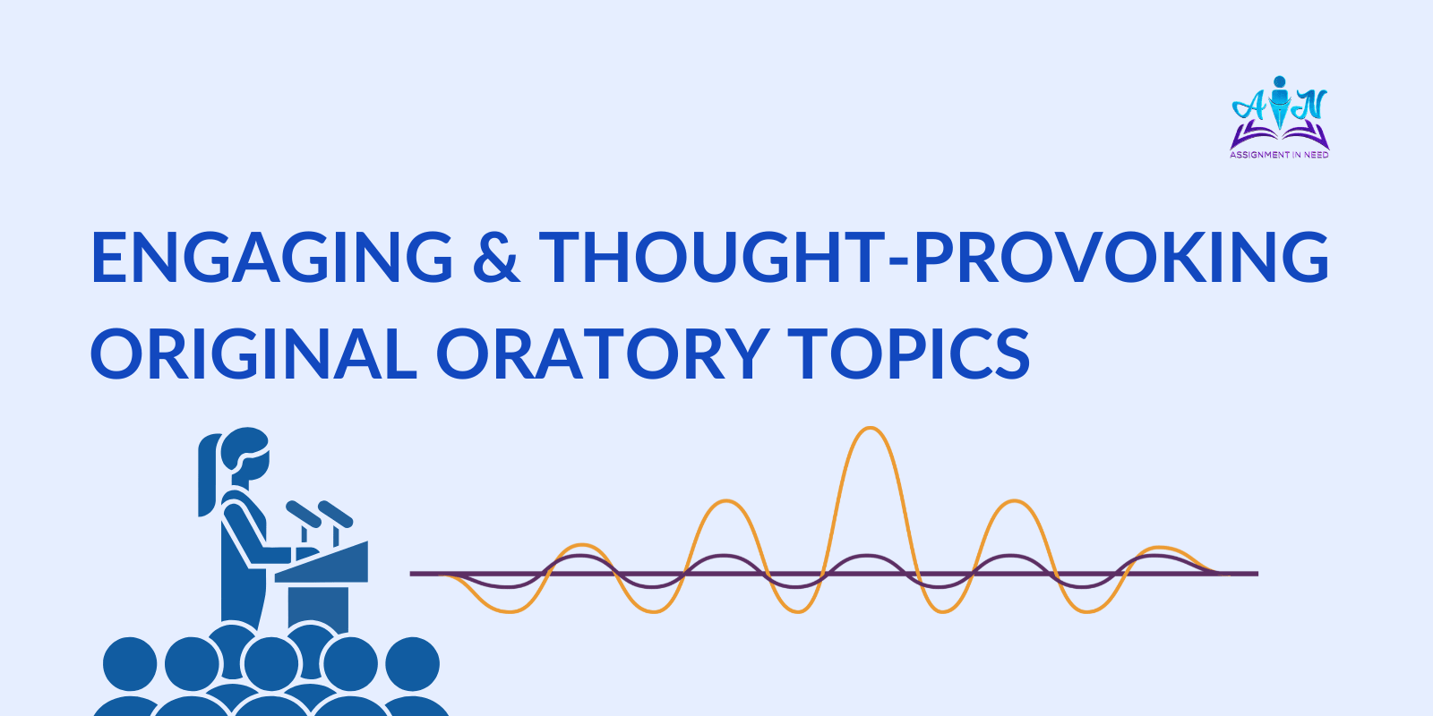Top Tips and Inspiring Ideas for Choosing Original Oratory Topics