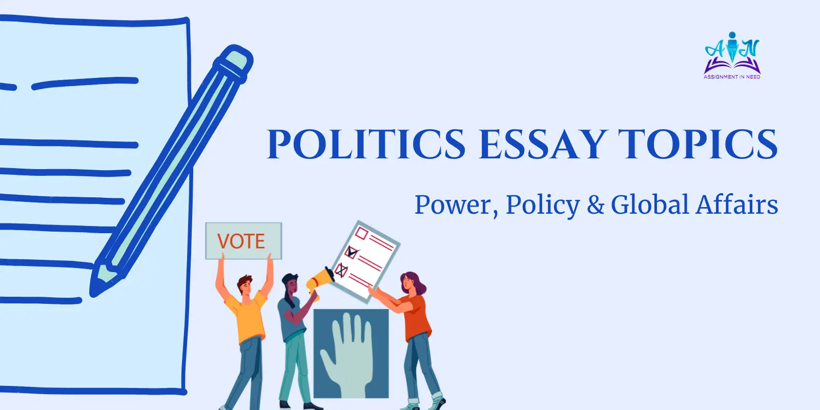 The Art of Political Writing: Selecting and Refining the Perfect Essay Topic