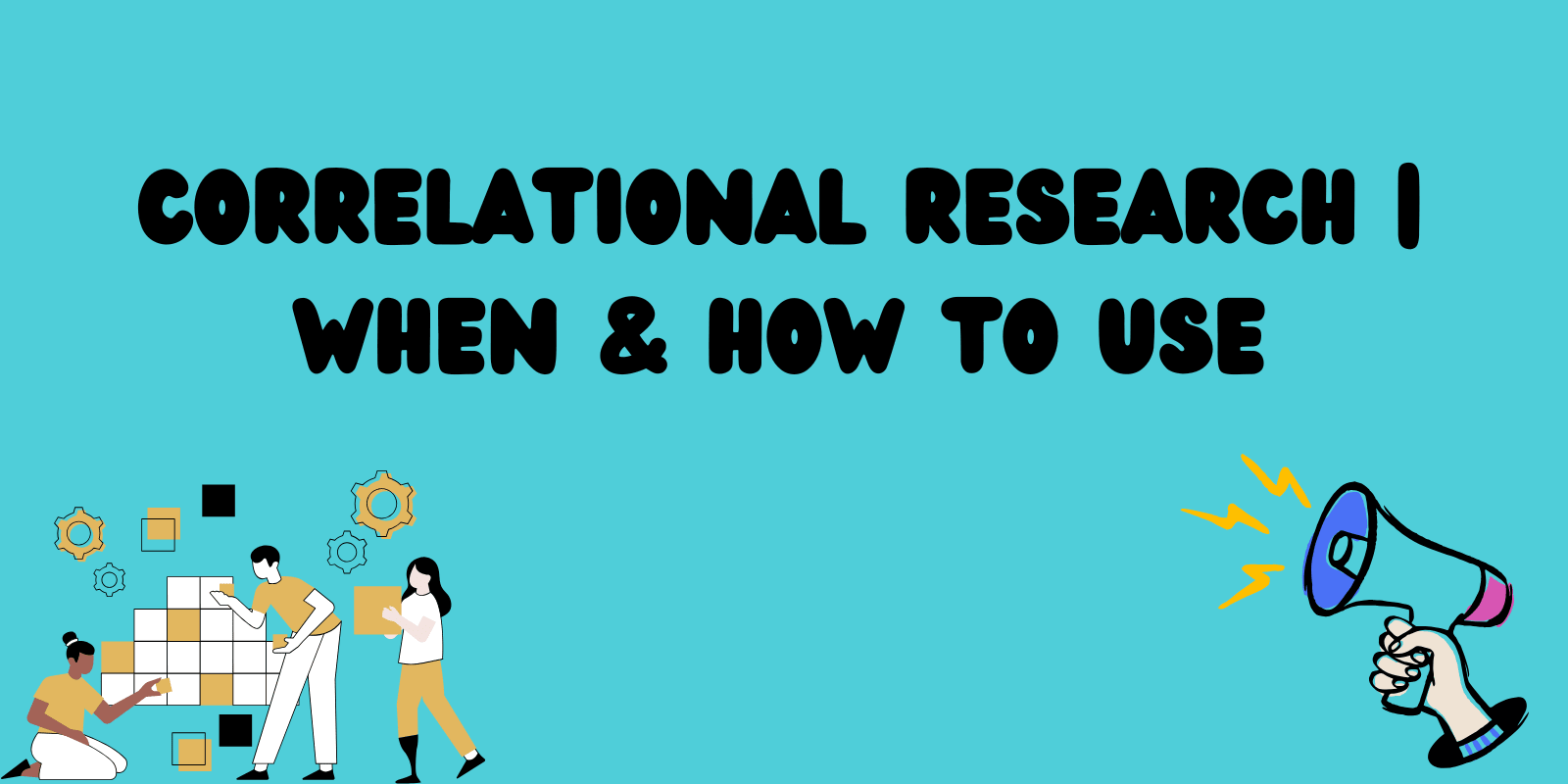 Correlational Research | When & How to Use