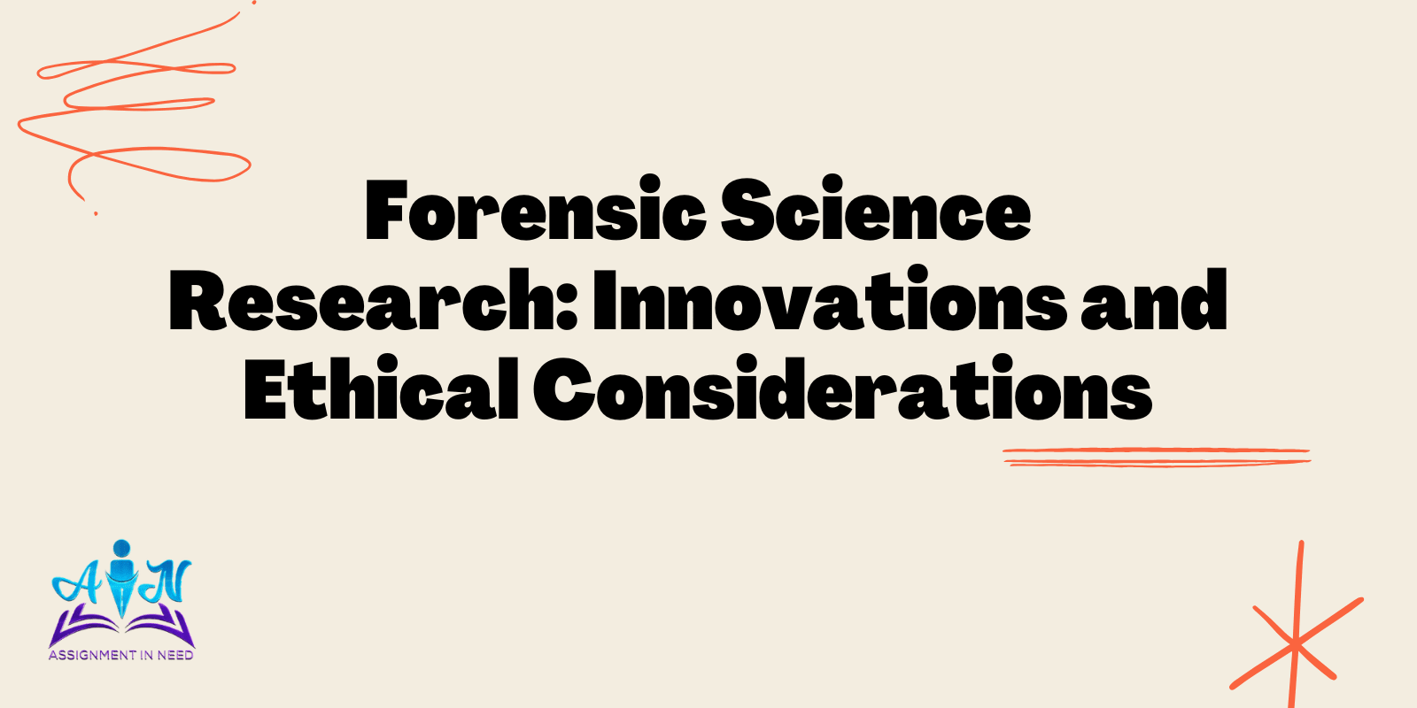 Forensic Science Research: Innovations and Ethical Considerations