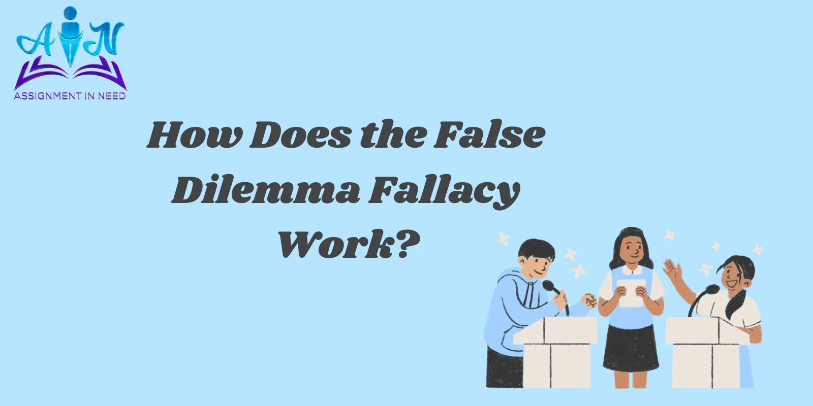 How Does the False Dilemma Fallacy Work?