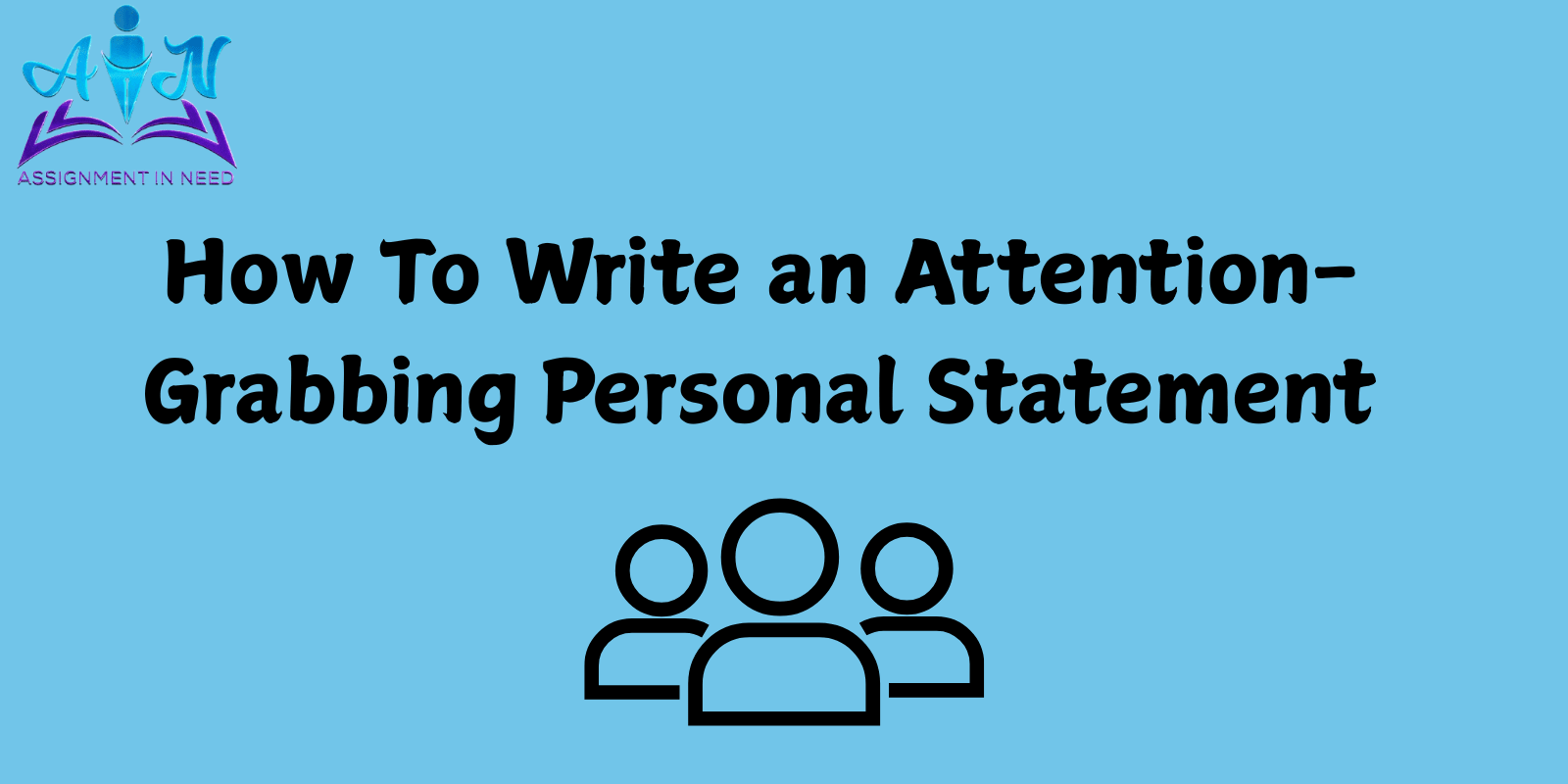 How To Write an Attention-Grabbing Personal Statement
