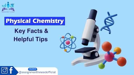 Physical Chemistry: Key Facts & Helpful Tips