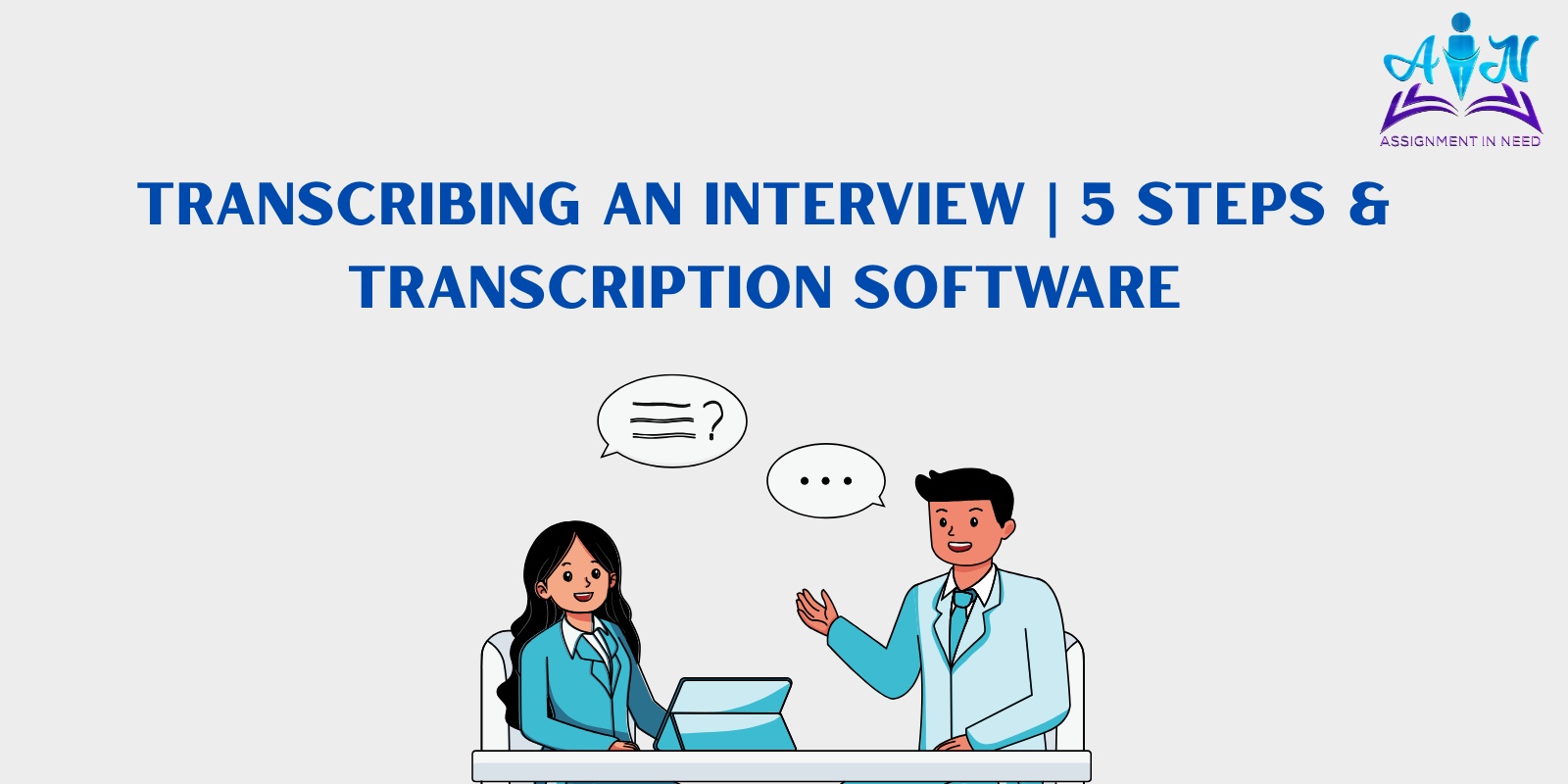 Transcribing an Interview | 5 Steps & Transcription Software