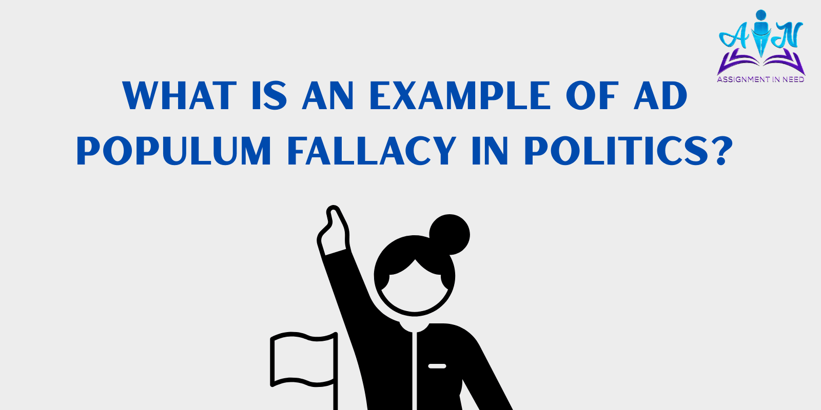 What is an Example of Ad Populum Fallacy in Politics?