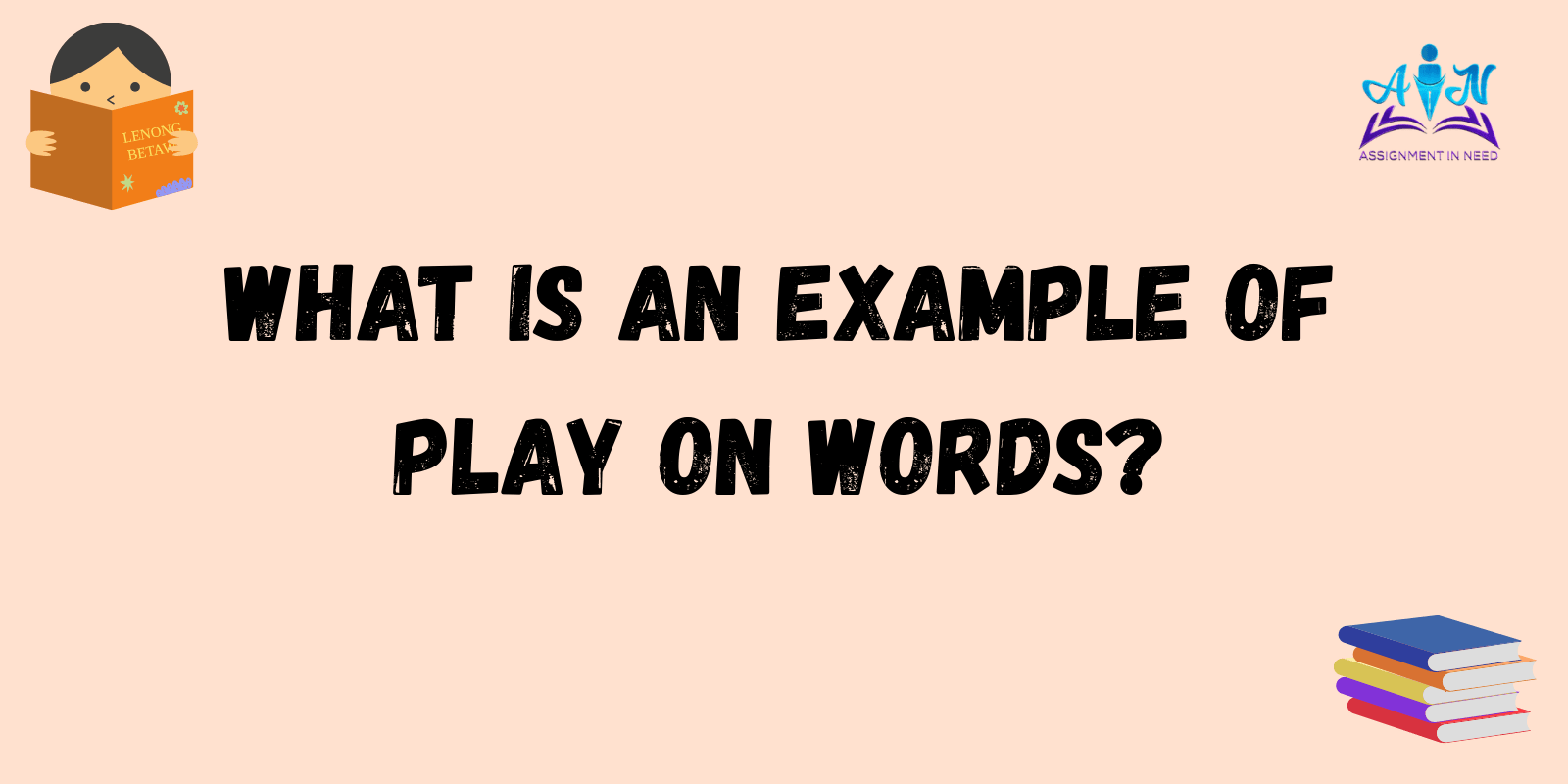 What is an example of play on words?