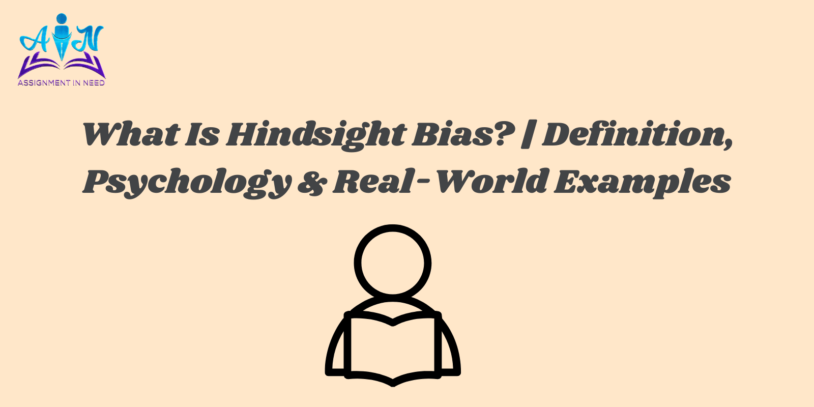What Is Hindsight Bias? | Definition, Psychology & Real-World Examples