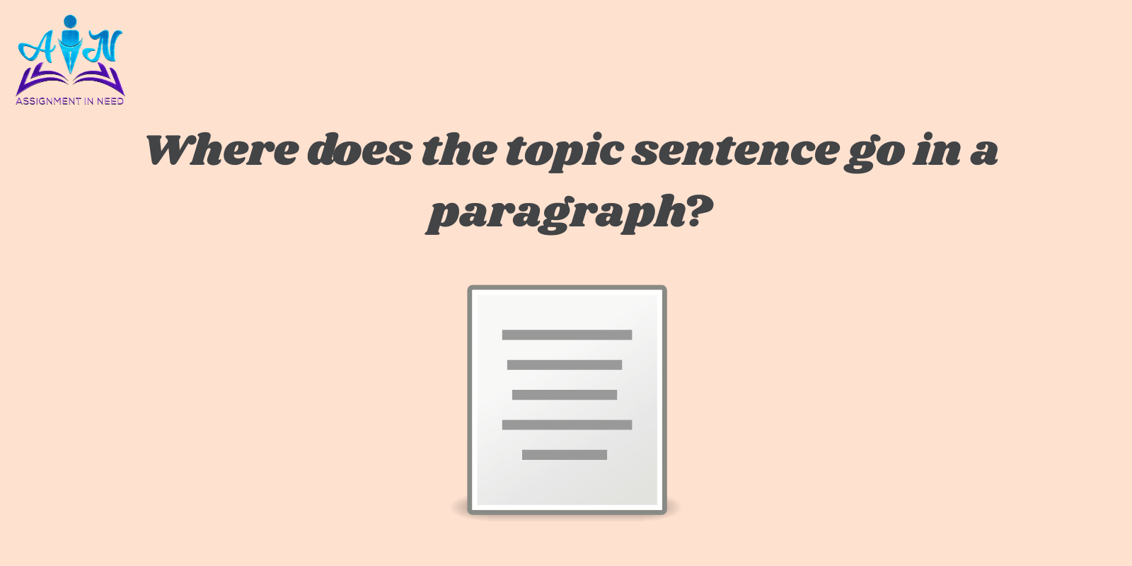 Where does the topic sentence go in a paragraph?